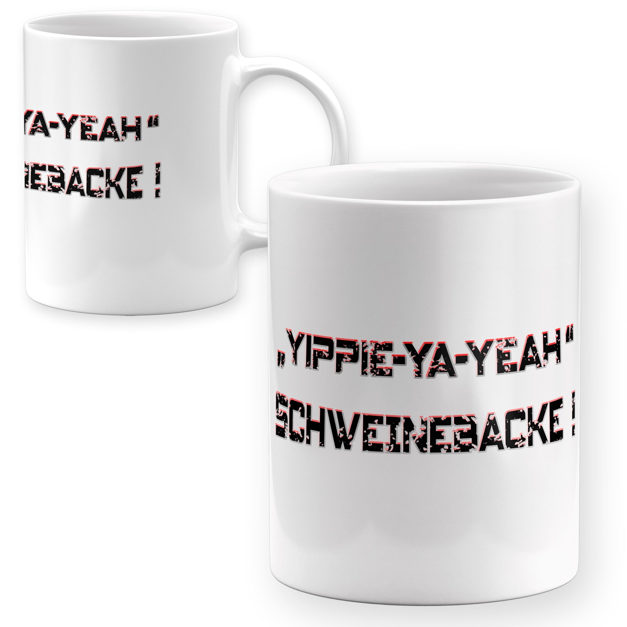 Tasse Yippieyayeah Schweinebacke Design Becher Movie Filme